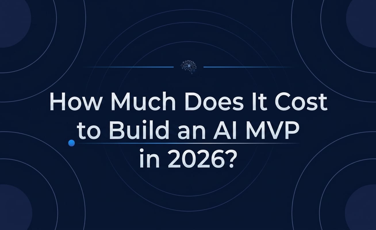 How Much Does It Cost to Build an AI MVP in 2026?